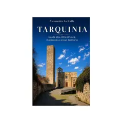 Copertina libro "Tarquinia: Guida alla città etrusca, medievale e al suo territorio". Torre medievale e chiesa sotto un cielo azzurro.