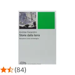 Copertina del libro "Storie dalla terra" di Andrea Carandini, un manuale di scavo archeologico che racconta storie dal passato.