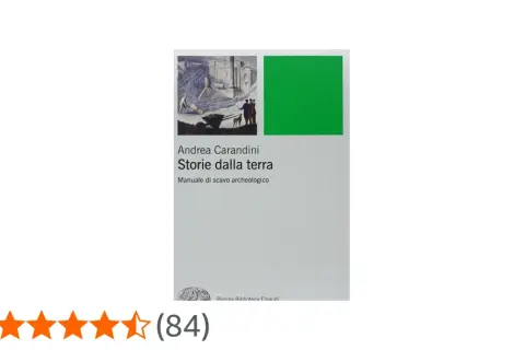 Copertina del libro "Storie dalla terra" di Andrea Carandini, un manuale di scavo archeologico che racconta storie dal passato.